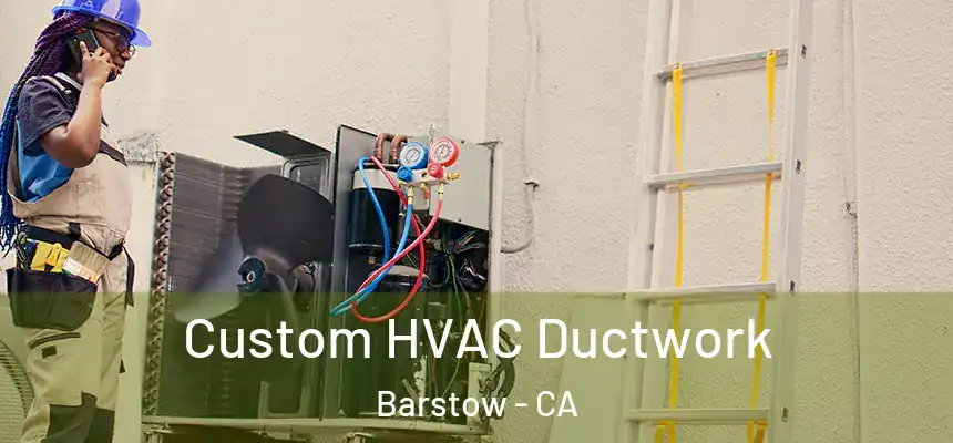  Custom HVAC Ductwork Barstow - CA
