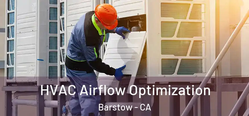  HVAC Airflow Optimization Barstow - CA