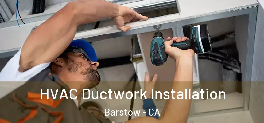  HVAC Ductwork Installation Barstow - CA