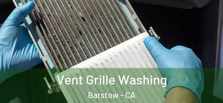 Vent Grille Washing Barstow - CA